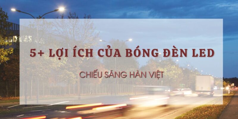 5-loi-ich-cua-den-led-chieu-sang